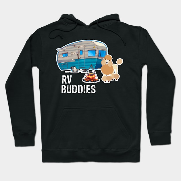 Poodles Dog Rv Buddies Pet Lovers Funny Camping Camper Hoodie by franzaled